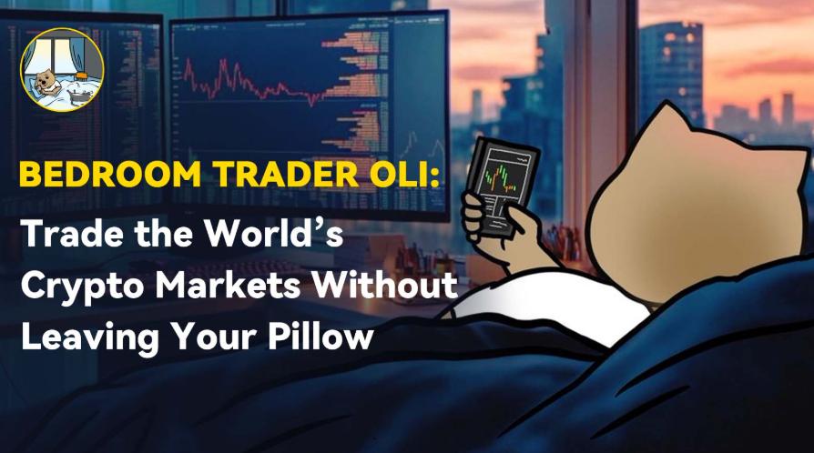 Bedroom Trader OLI: Trade the World’s Crypto Markets Without Leaving Your Pillow
